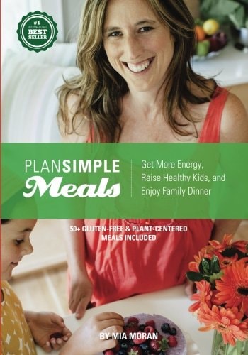 Plan Simple Meals: Get More Energy, Raise Healthy Kids, and Enjoy Family Dinner