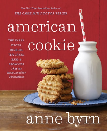 American Cookie The Snaps, Drops, Jumbles, Tea Cakes, Bars & Brownies That We Have Loved for Generations: A Baking Book