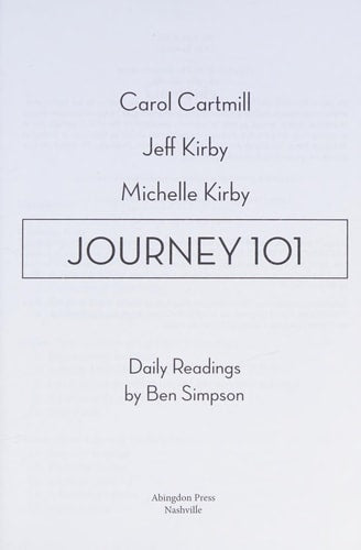 Journey 101: Daily Readings: Knowing God, Loving God, Serving God: Steps to the Life God Intends