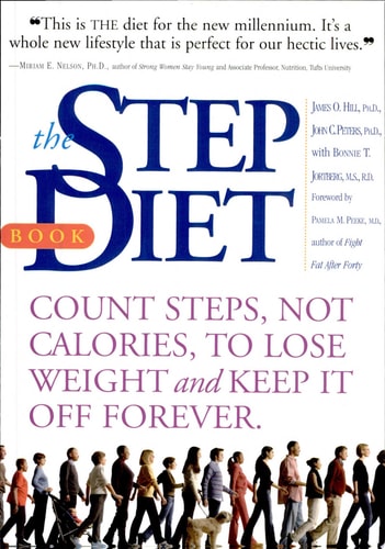 The Step Diet: Count Steps, Not Calories to Lose Weight and Keep It off Forever