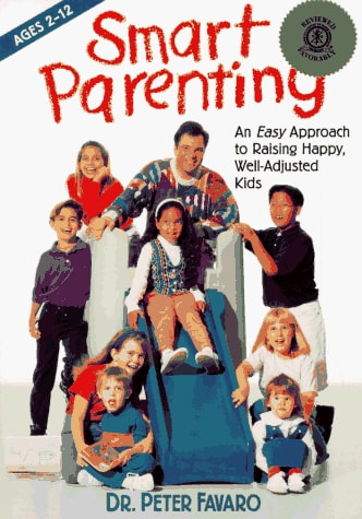 Smart Parenting: An Easy Approach to Raising Happy, Well-Adjusted Kids