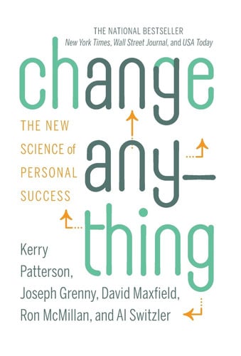 Change Anything: The New Science of Personal Success