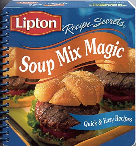 Lipton Soup Mix Magic (Recipe Secrets, Quick and Easy Recipes)