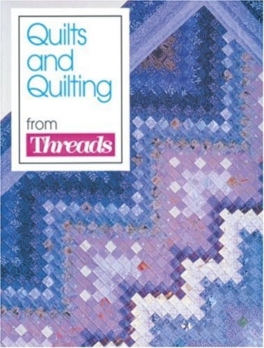 Quilts and Quilting from Threads Magazine