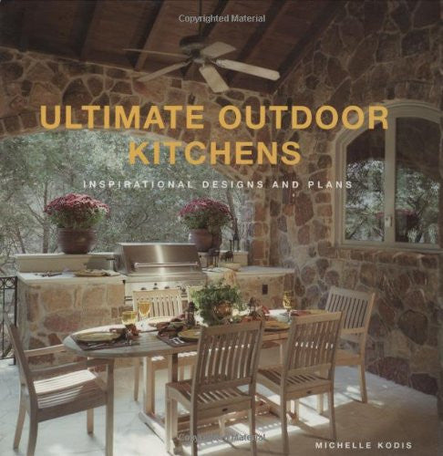 Ultimate Outdoor Kitchens Inspirational Designs and Plans