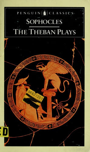 The Theban Plays: King Oedipus; Oedipus at Colonus; Antigone (Penguin Classics)