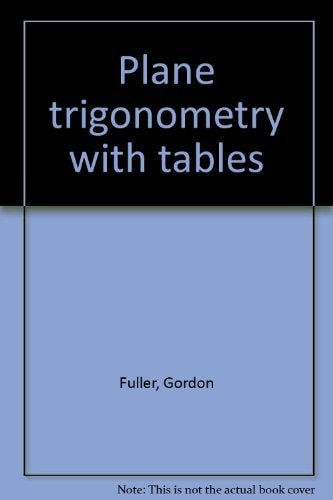 Plane Trigonometry, with Tables