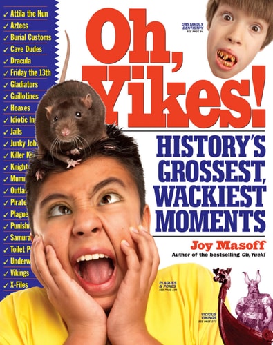 Oh, Yikes! History's Grossest, Wackiest Moments