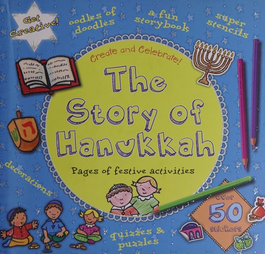The Story of Hanukkah (Create and Celebrate!)