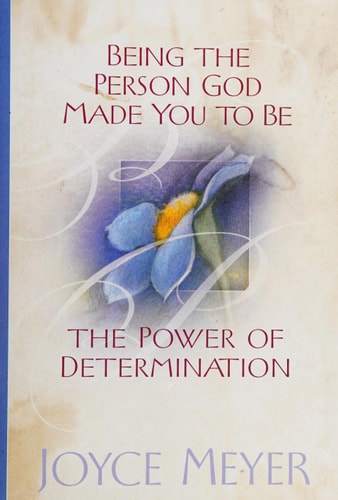 Being the Person God Made You to Be/The Power of Determination