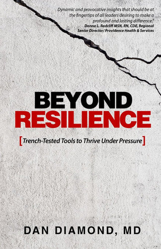 Beyond Resilience: Trench-Tested Tools to Thrive Under Pressure