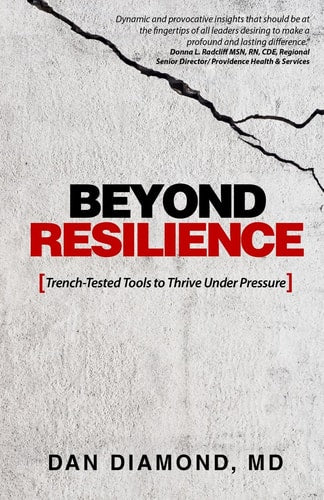 Beyond Resilience: Trench-Tested Tools to Thrive Under Pressure