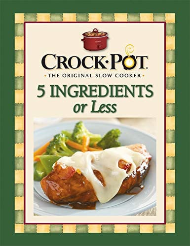 Crock-Pot 5 Ingredients or Less Cookbook