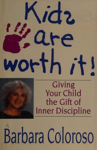 Kids Are Worth It!: Giving Your Child the Gift of Inner Discipline