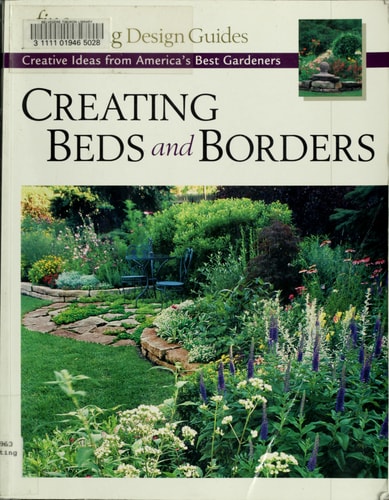 Creating Beds and Borders Creative Ideas from America's Best Gardeners