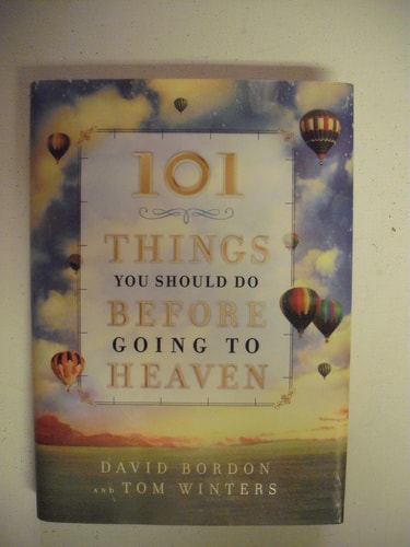 101 Things You Should Do Before Going to Heaven