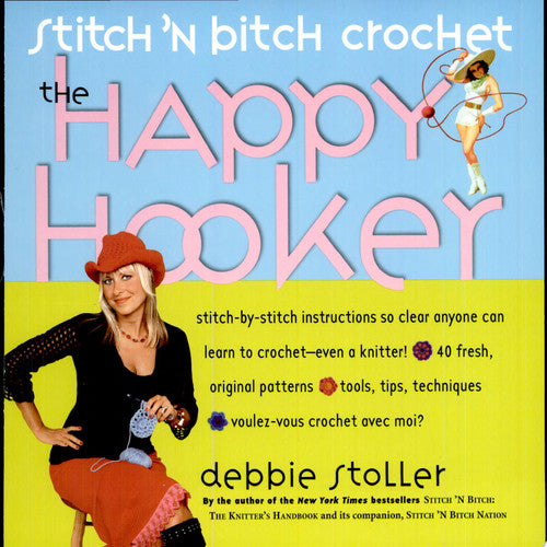 Stitch 'n Bitch Crochet The Happy Hooker