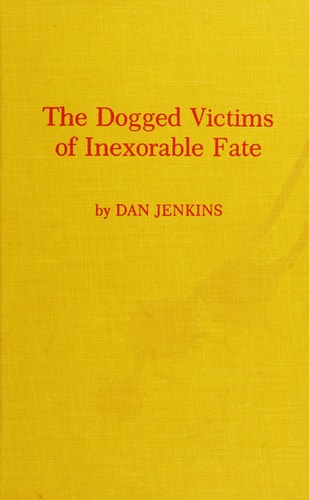 Dogged Victims of Inexorable Fate (Classics of Golf)
