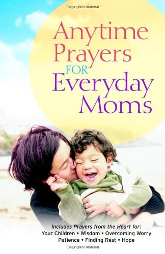 Anytime Prayers for Everyday Moms
