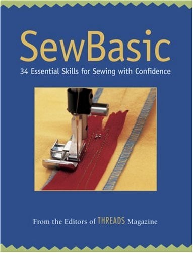 SewBasic: 34 Essential Skills for Sewing with Confidence