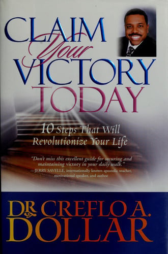 Claim Your Victory Today: 10 Steps That Will Revolutionize Your Life