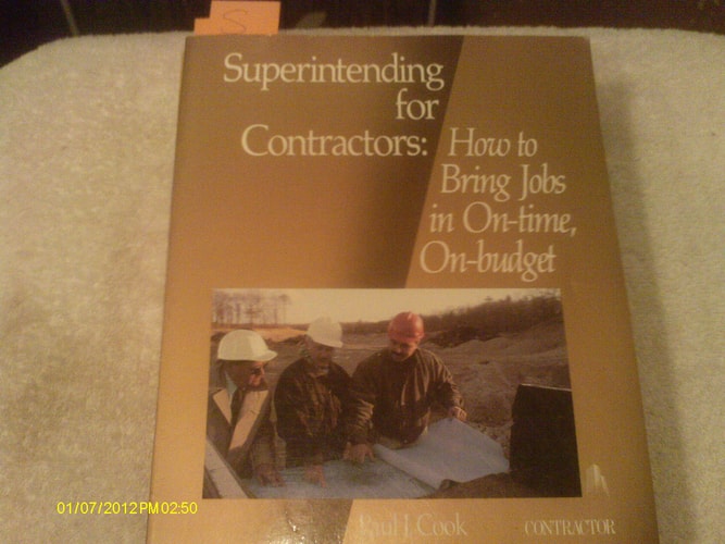 Superintending for Contractors: How to Bring Jobs in on Time, on Budget