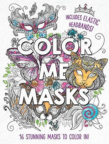 Color Me Masks: 16 Stunning Masks to Color In! Includes Elastic Headbands!