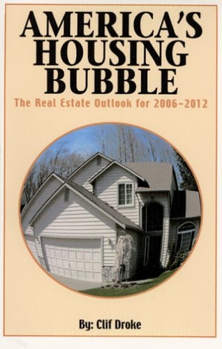 America's Housing Bubble: The Real Estate Outlook for 2006-2012