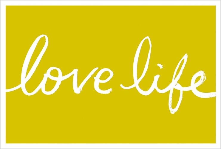 Love Life — A beautiful reminder that that life is a gift to be treasured and shared.