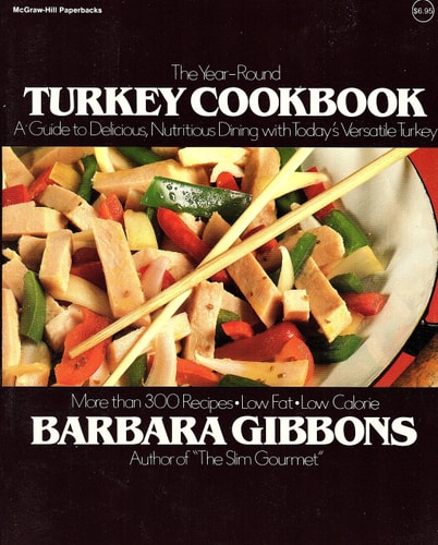 The Year-Round Turkey Cookbook: Guide to Delicious, Nutritious Dining With Today's Versatile Turkey Products (McGraw-Hill Paperbacks)