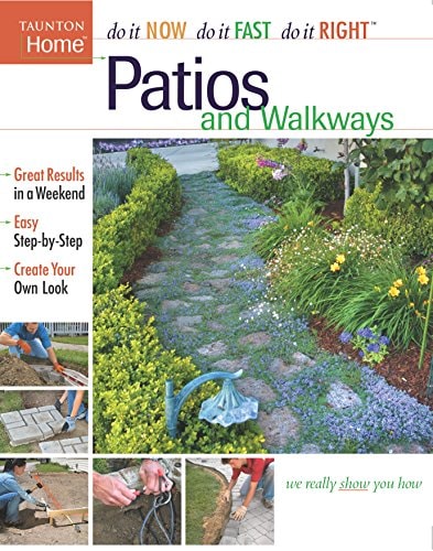 Patios and Walkways (Do It Now Do It Fast Do It Right)