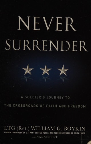 Never Surrender: A Soldier's Journey to the Crossroads of Faith and Freedom