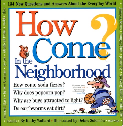 How Come? In the Neighborhood
