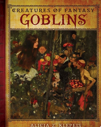 Goblins (Creatures of Fantasy)