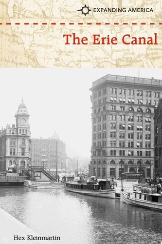 The Erie Canal (Expanding America)