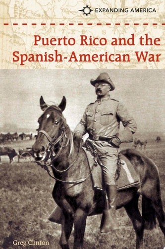 Puerto Rico and the Spanish-american War (Expanding America)