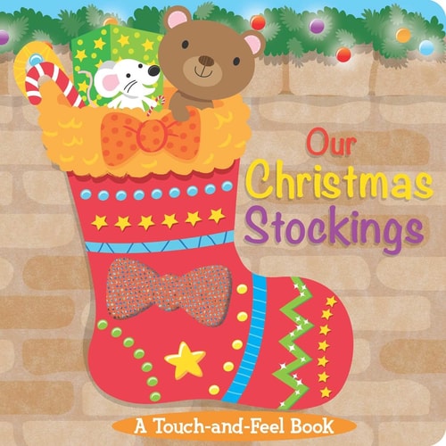 Our Christmas Stockings: A Touch-and-Feel Book (Touch-and-feel Books)