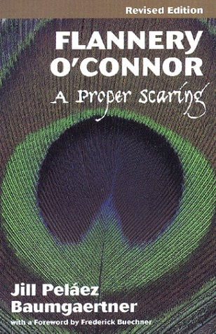 FLANNERY O'CONNOR: A Proper Scaring
