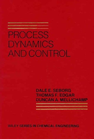 Process Dynamics and Control (Wiley Series in Chemical Engineering)