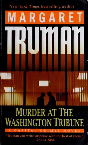 Murder at The Washington Tribune: A Capital Crimes Novel