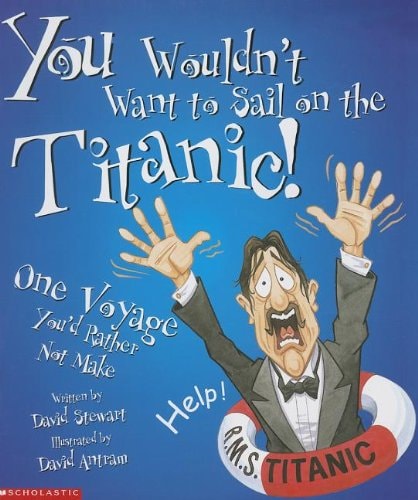 You Wouldn't Want to Sail on the Titanic! One Voyage You'd Rather Not Make