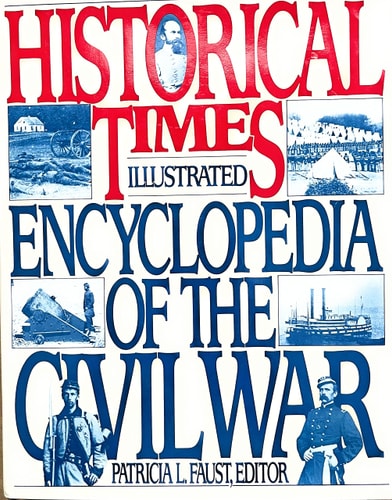 Historical times illustrated encyclopedia of the Civil War