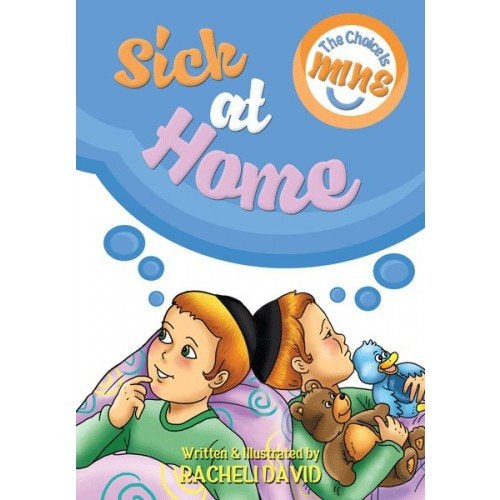The Choice is Mine: Sick at Home