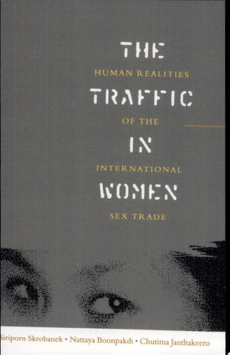 The Traffic in Women: Human Realities of the International Sex Trade