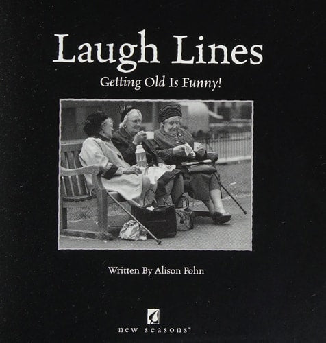 Laugh Lines : Getting Old is Funny!