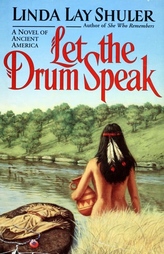 Let the Drum Speak A Novel of Ancient America