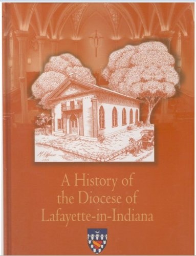 A History of the Diocese of Lafayette-in-Indiana