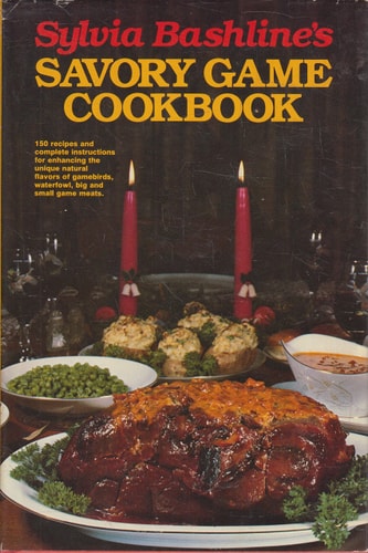 Sylvia Bashline's Savory Game Cookbook