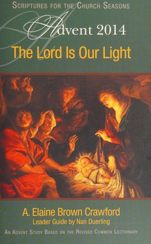 The Lord Is Our Light: An Advent Study Based on the Revised Common Lectionary (Scriptures for the Church Seasons)