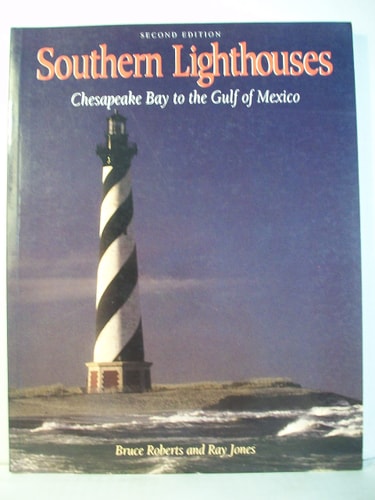 Southern Lighthouses: Chesapeake Bay to the Gulf of Mexico